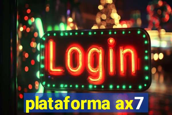 plataforma ax7